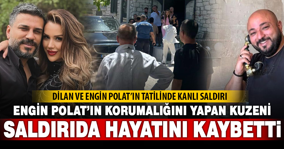 Dilan-Engin Polat çiftinin koruması Can Polat, silahlı saldırıda öldürüldü