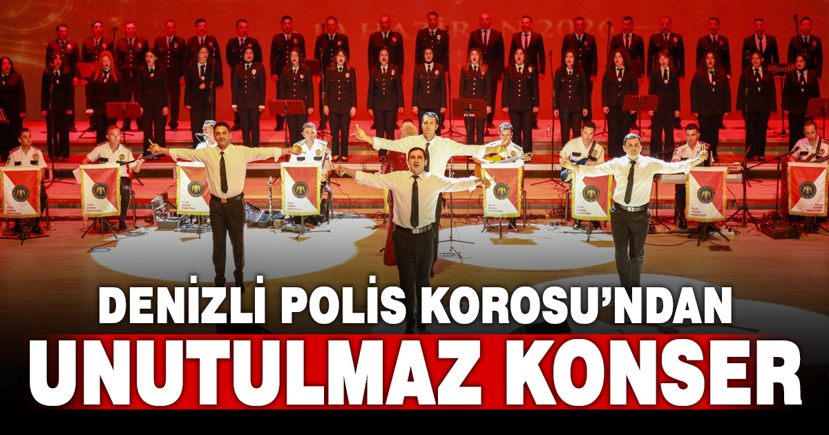 Denizli Polis Korosu Konseri büyük beğeni topladı