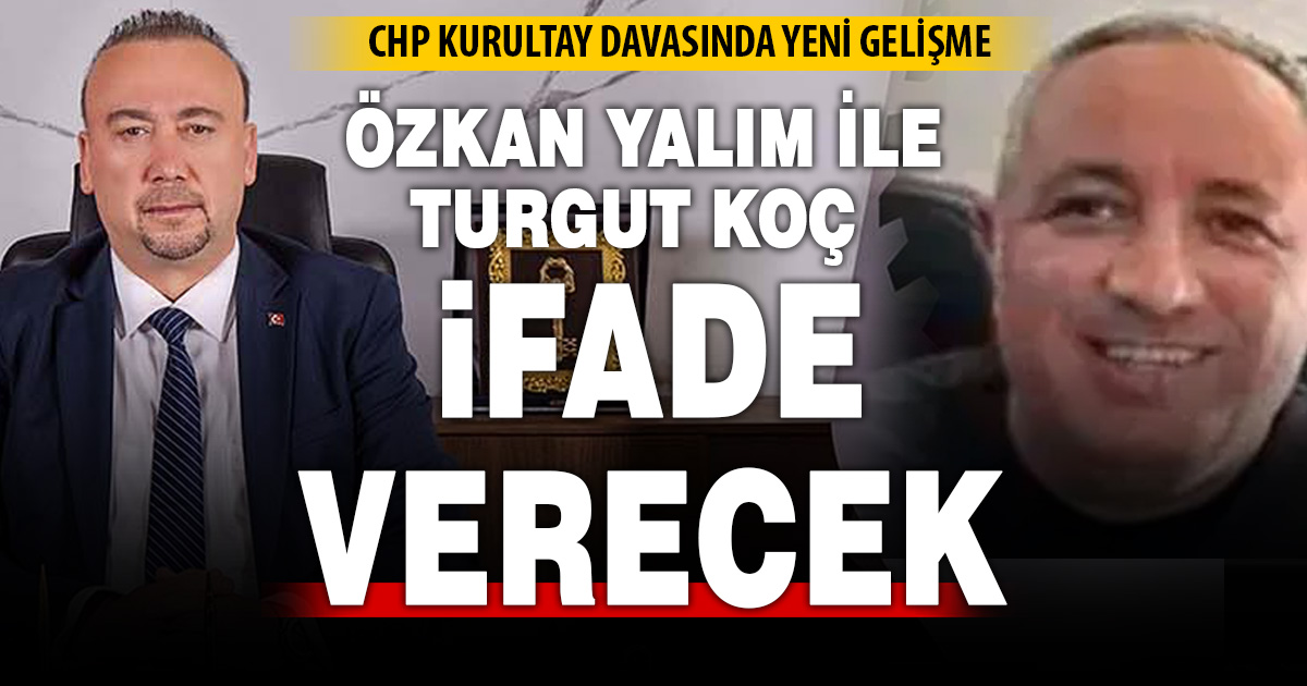 CHP Kurultay soruşturmasında kritik gün: İki isim ifade verecek