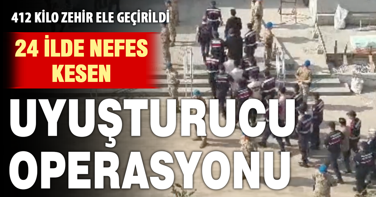 24 İlde uyuşturucu satıcılarına büyük darbe: 412 kg uyuşturucu ele geçirildi, 202 gözaltı