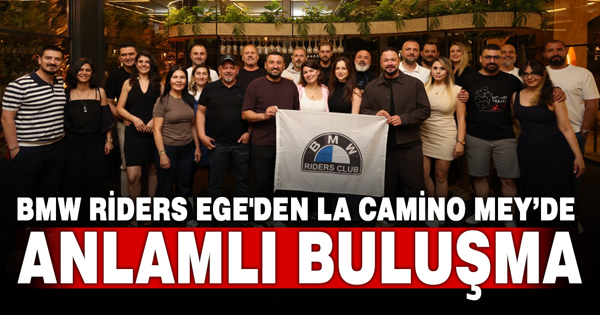 BMW Riders Club Ege , La Camino Mey'de bir araya geldi