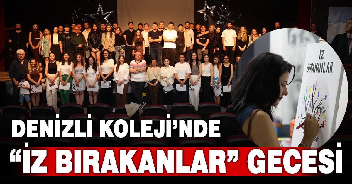 Denizli Koleji’nde “İz Bırakanlar” gecesi