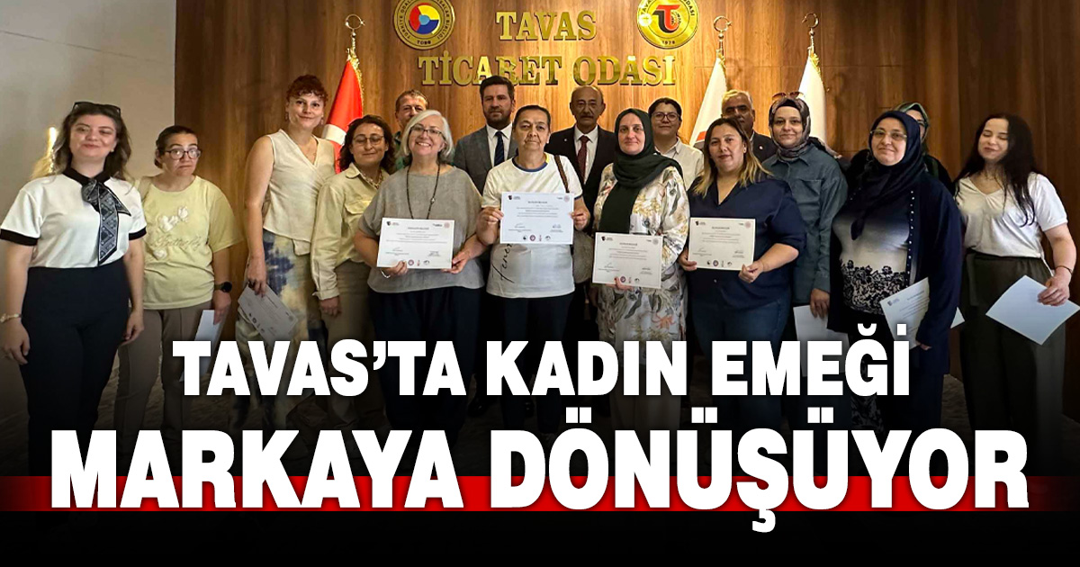 Tavas’ta kadın emeği markaya dönüşüyor