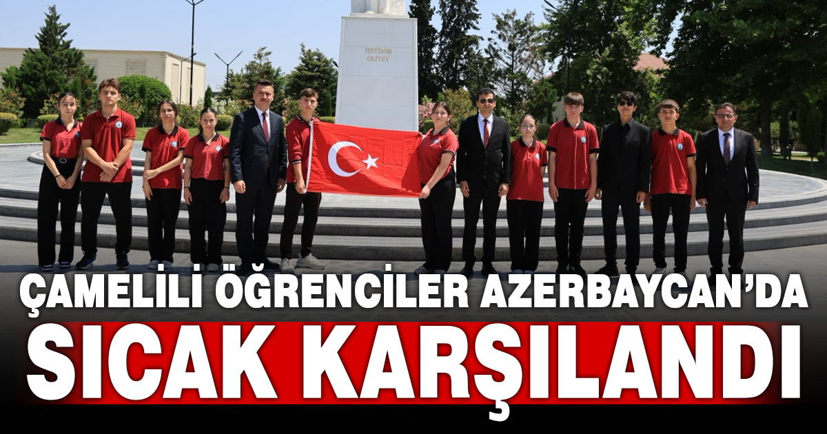 Çamelili öğrenciler kardeş şehir Biləsuvar’da