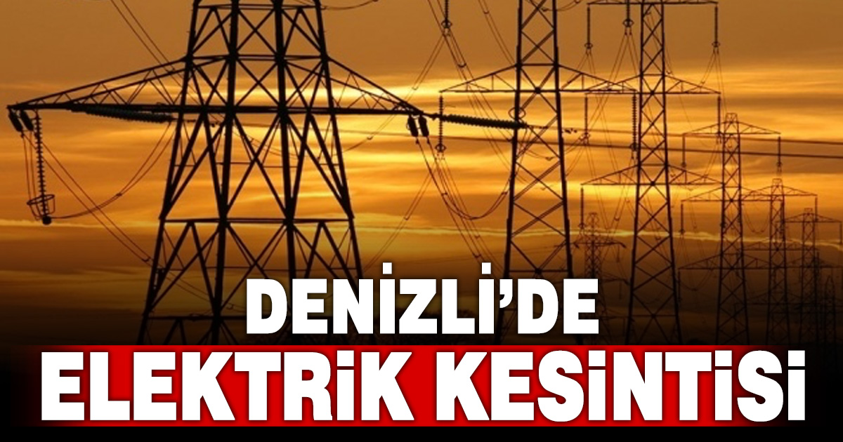 AYDEM’den Denizli’de elektrik kesintisi