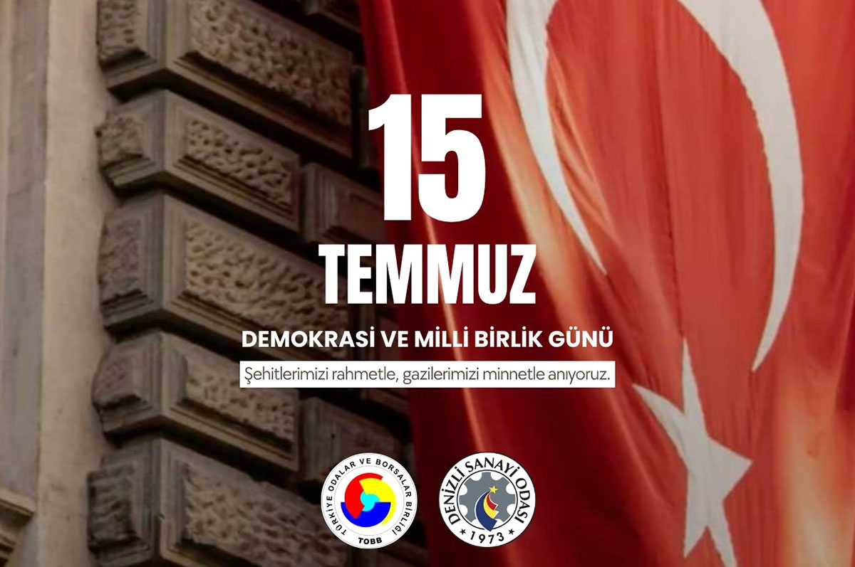 Denizli Sanayi Odası 15 Temmuz Demokrasi ve Milli Birlik Günü kutlama ilanı