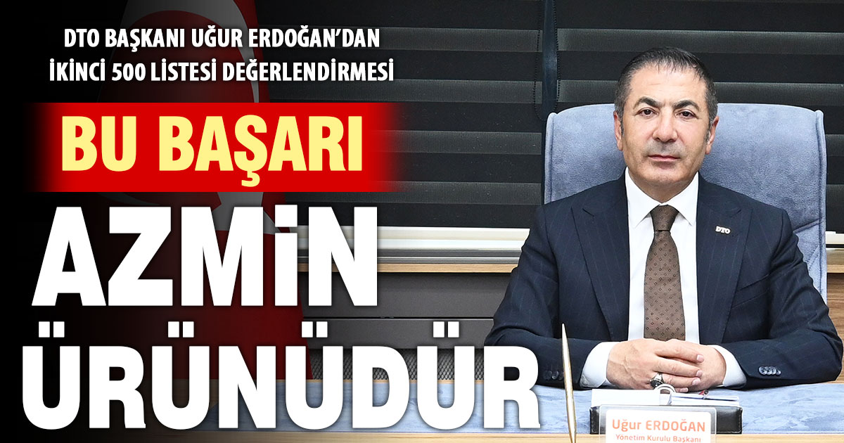 DTO Başkanı Erdoğan’dan, Denizli’nin İSO İkinci 500 başarısında yer alan firmalara tebrik
