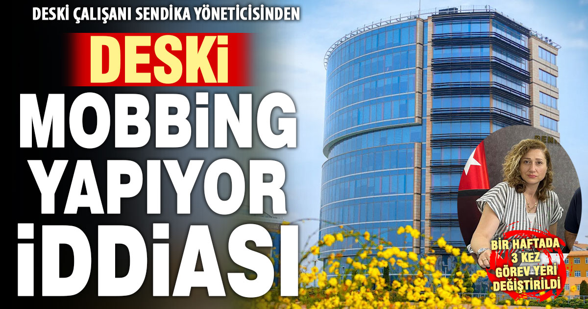 Sendikadan, “DESKİ yöneticimize mobbing yapıyor” iddiası