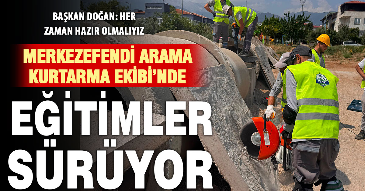 Merkezefendi Arama Kurtarma Ekibi’nin eğitimleri sürüyor