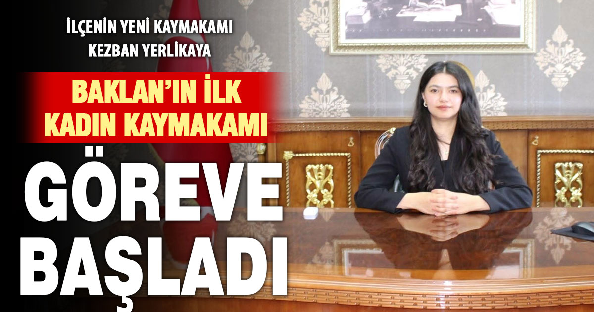 Baklan’ın ilk kadın kaymakamı Kezban Yerlikaya göreve başladı