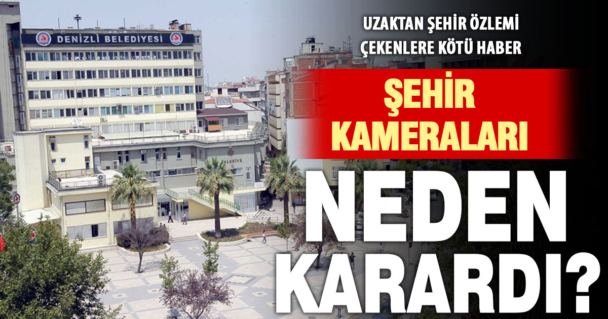 Kanun gereği, şehir kamerası yayınları durduruldu