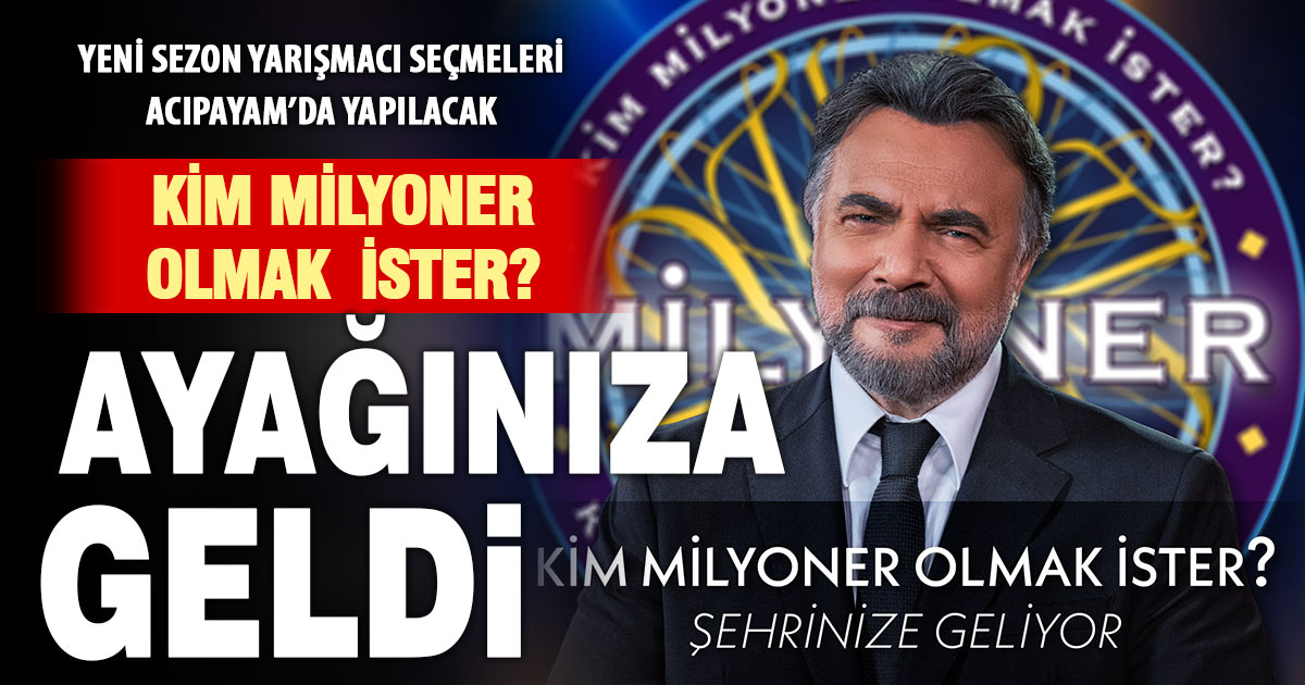 Kim Milyoner Olmak İster? Denizli'ye geliyor