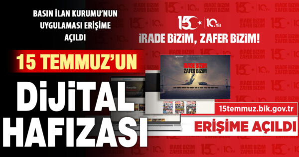 15 Temmuz’un dijital hafızası ‘15temmuz.bik.gov.tr’ erişime açıldı