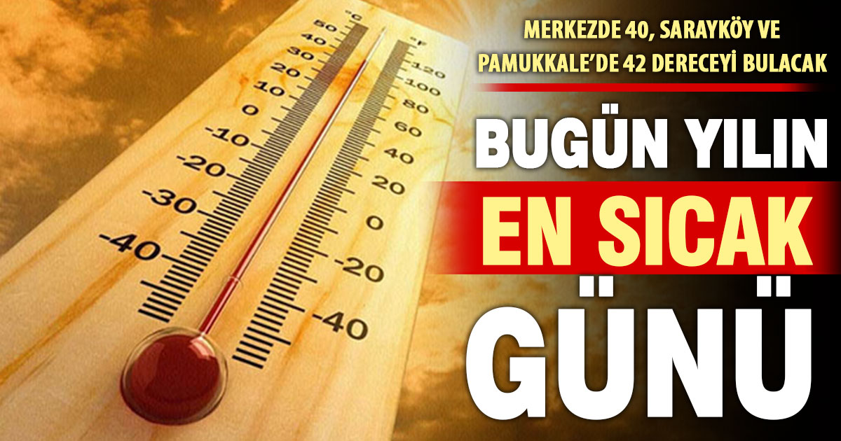 Denizli’de, yılın en sıcak günü bugün