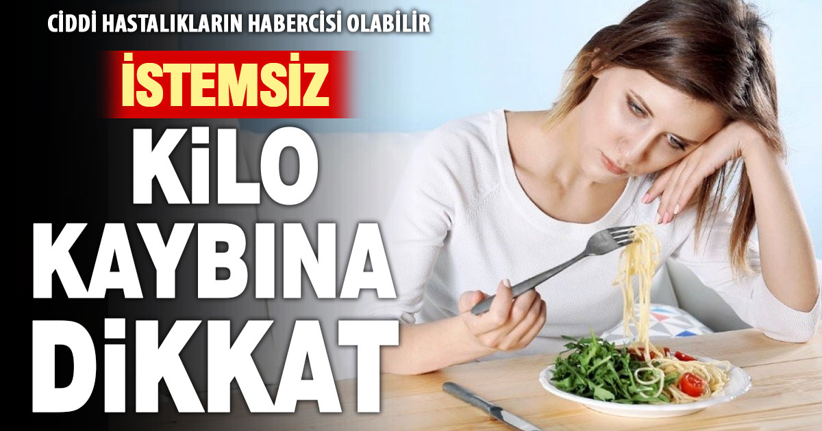 İstemsiz kilo kaybının sebebi ciddi hastalıklar olabilir  