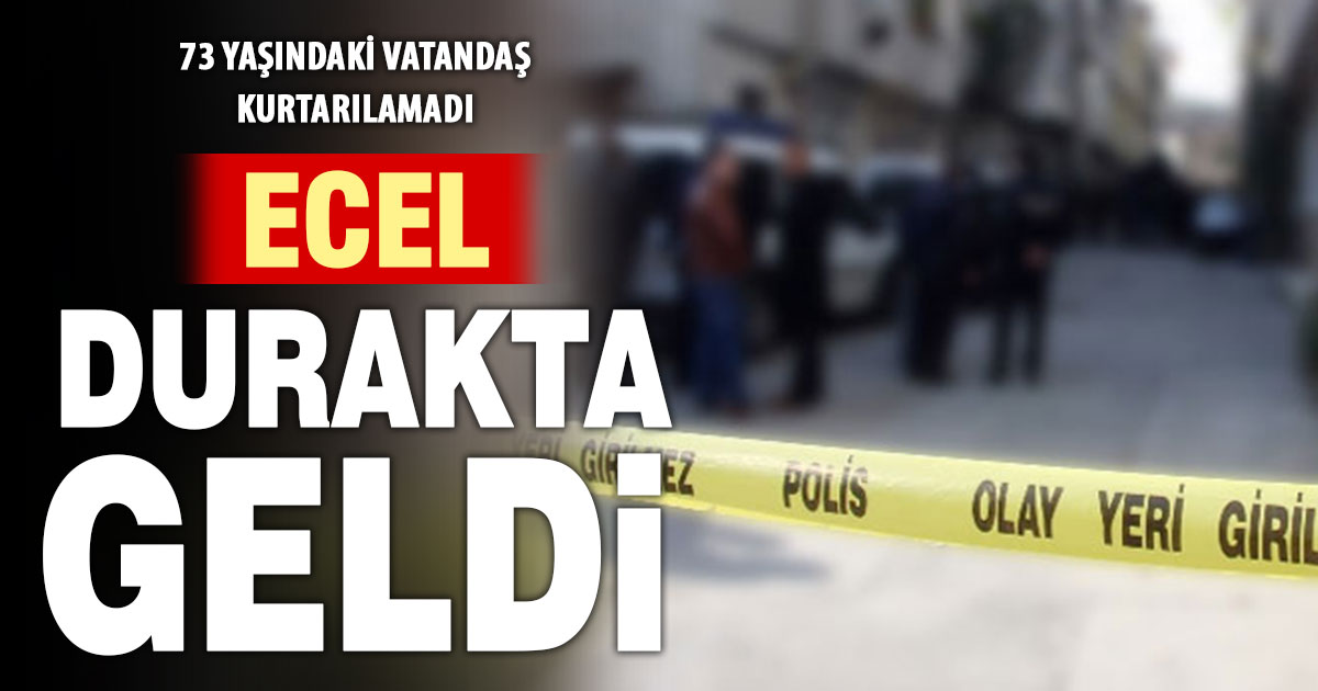 Otobüs durağında fenalaşan vatandaş hayatını kaybetti