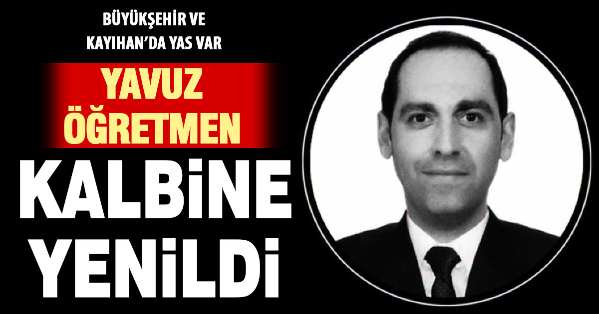 Öğretmen Yavuz Arın Mert, kalp krizi sonucu vefat etti