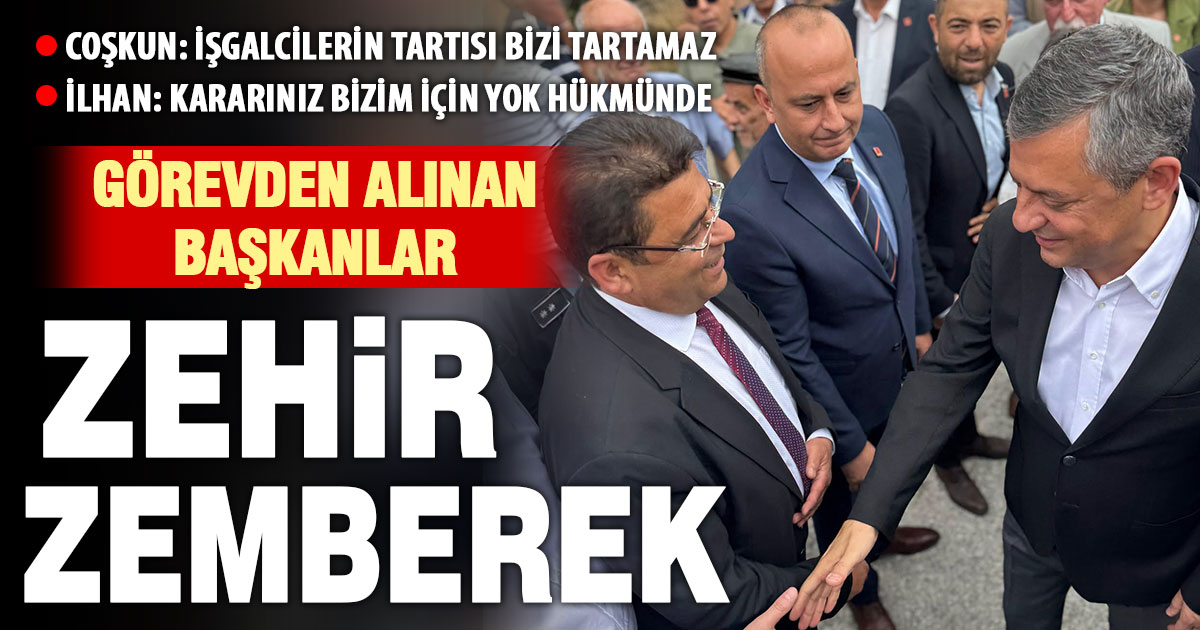 CHP’de görevden alınan başkanlardan zehir zemberek açıklamalar