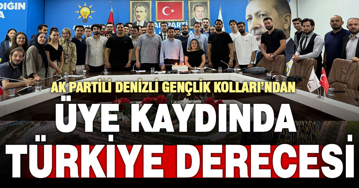 AK Parti Denizli Gençlik Kolları, üye kayıt çalışmalarında Türkiye derecesi yaptı