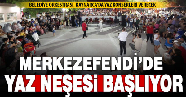 Merkezefendi Belediye Orkestrası yaz konseri gerçekleştirilecek