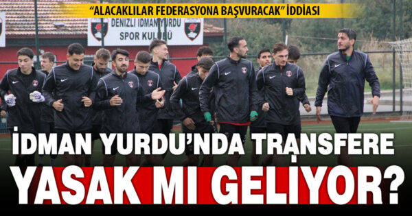 Denizli İdman Yurdu’nda transfer yasağı kapıda