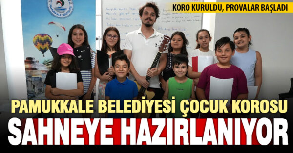 Pamukkale Belediyesi’nin çocuk korosunda provalar başladı