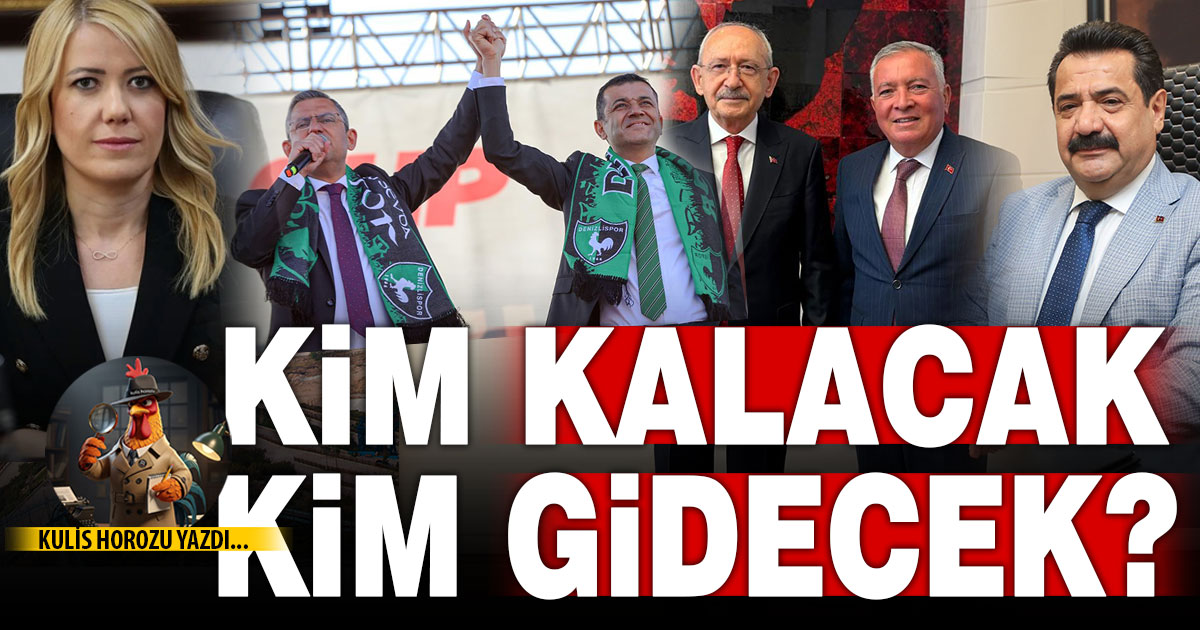 KİM KALACAK, KİM GİDECEK?
