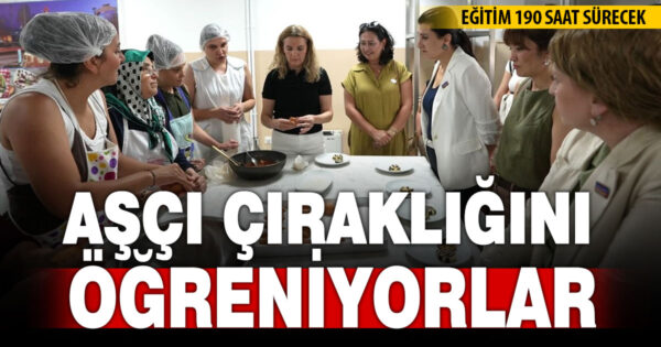 190 saatlik aşçı çıraklığı eğitimi başladı