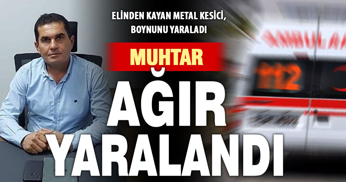 Demircilik yapan muhtar iş kazası geçirdi  