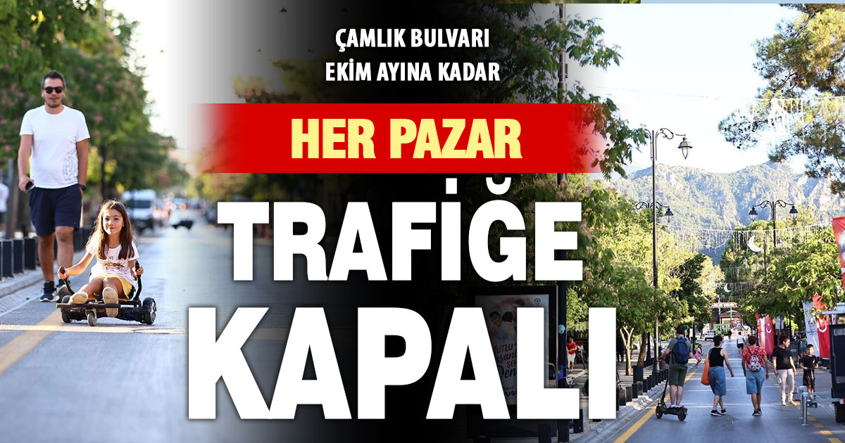 Çamlık Bulvarı ekim ayına kadar pazar günleri trafiğe kapatılacak