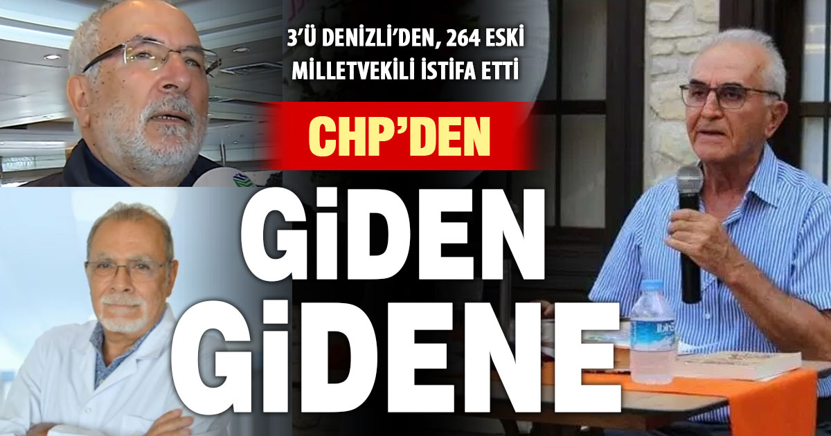 CHP’den 3’ü Denizlili 264 eski milletvekili istifa etti