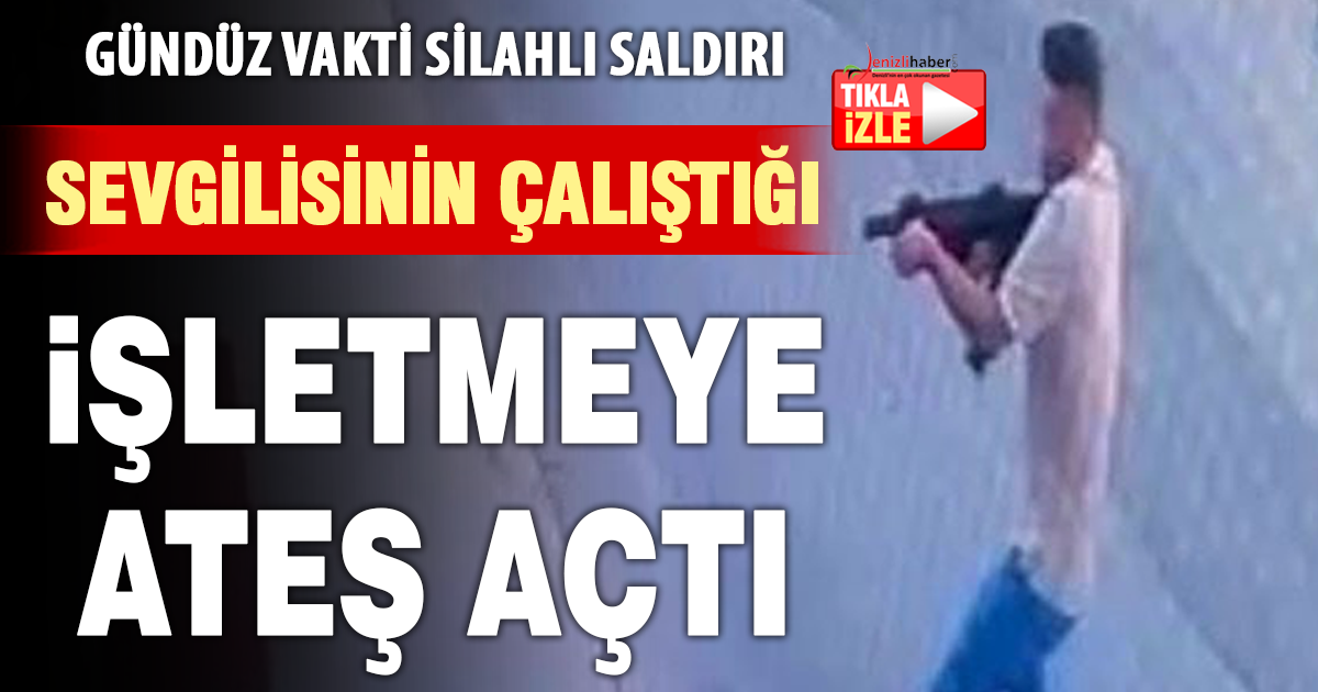 Sevgilisinin çalıştığı işletmeye tüfekle ateş açtı: Saldırı anı kamerada