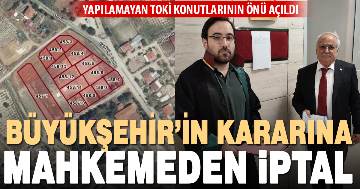 Baklan Boğaziçi’nde TOKİ konutlarının yapılmasını engelleyen plan değişikliği iptal edildi