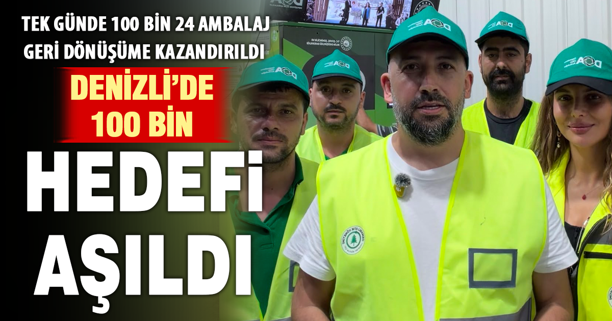Denizli’de 100 bin hedefi cumartesi günü aşıldı