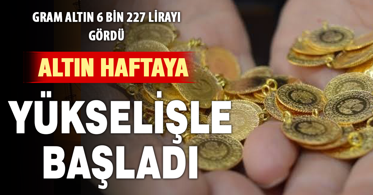 Altın fiyatları haftaya yükselişle başladı