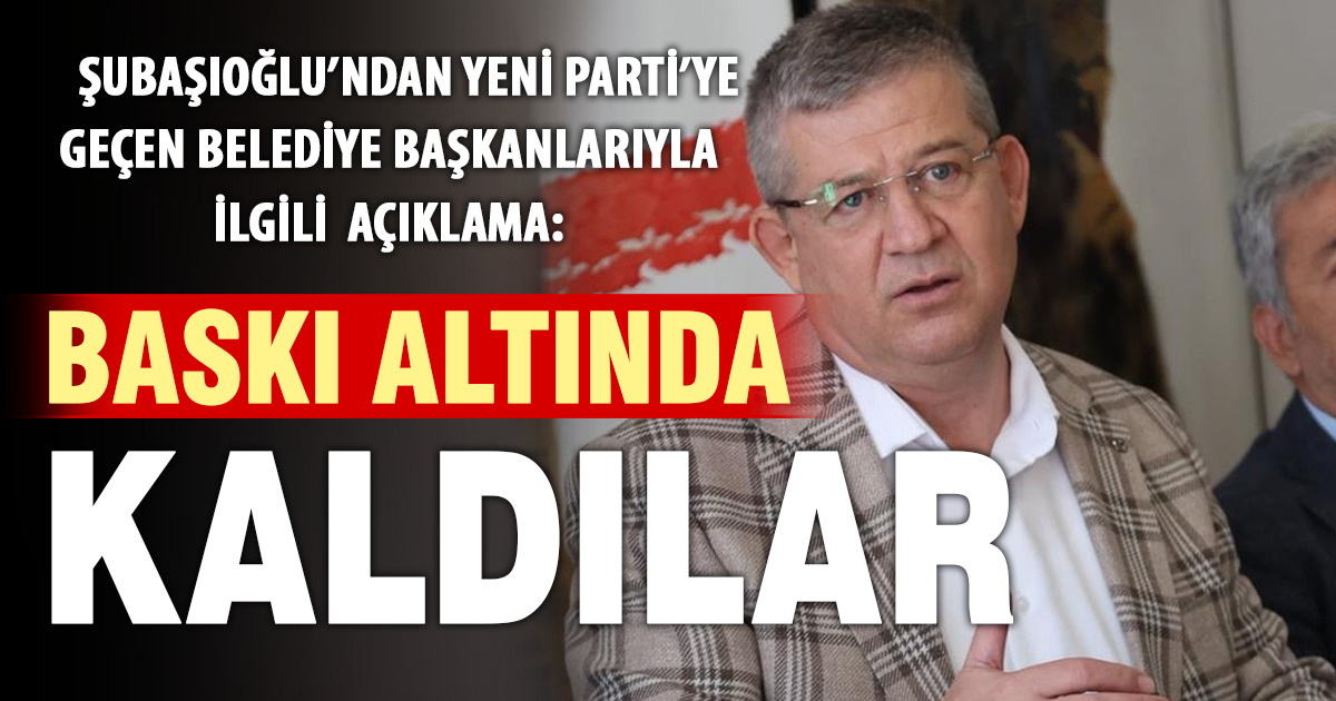 AK Parti İl Başkanı Şubaşıoğlu; 