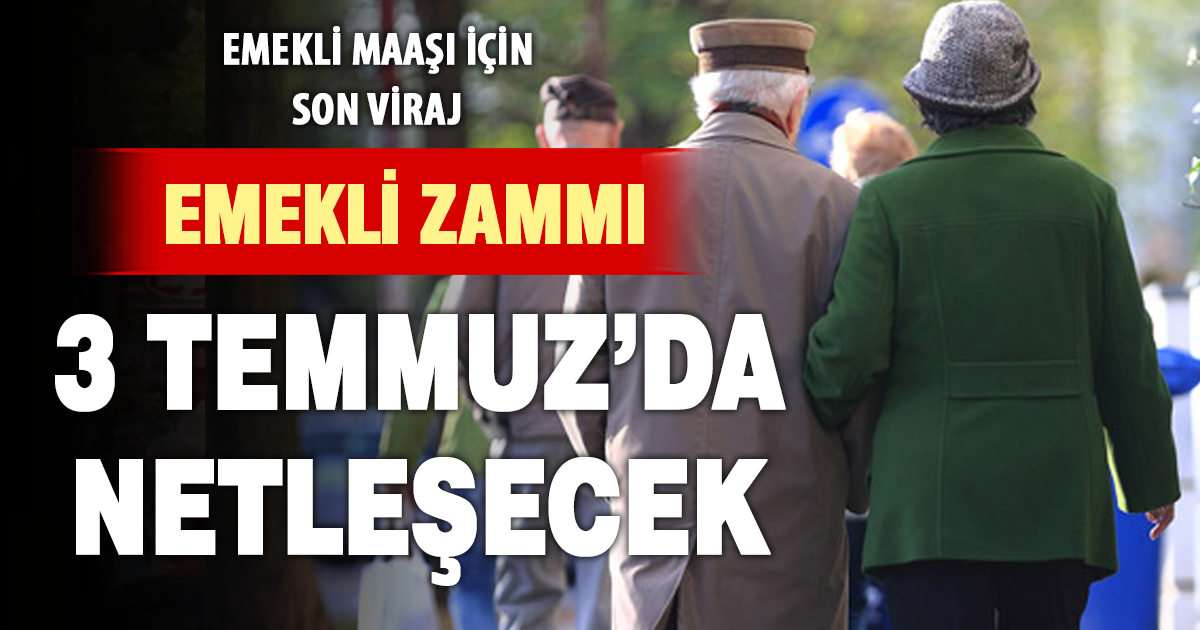 En düşük emekli aylığı için gözler 3 Temmuz’a çevrildi