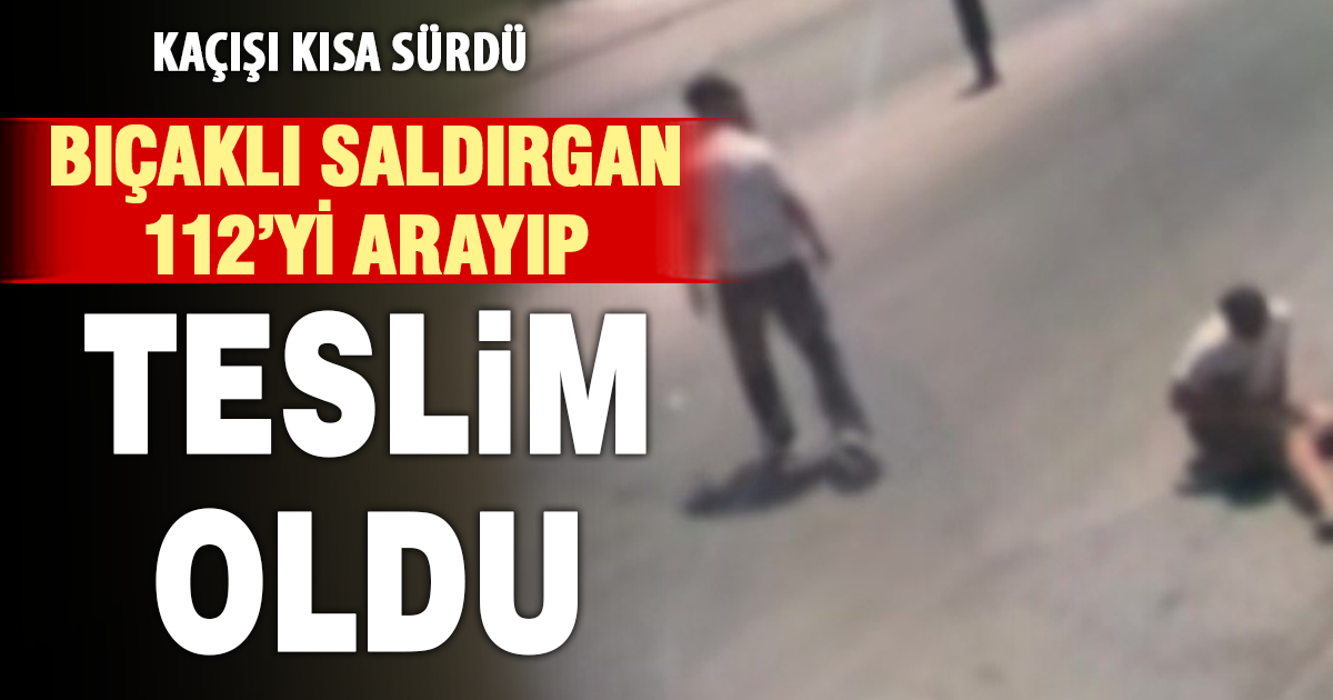 Bıçaklı saldırgan suç aletiyle birlikte teslim oldu