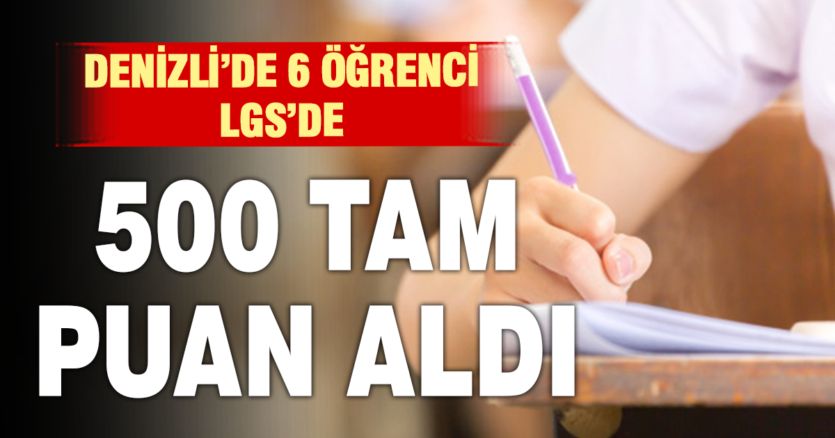 Denizli LGS’de gururlandırdı: 6 öğrenci Türkiye birincisi oldu