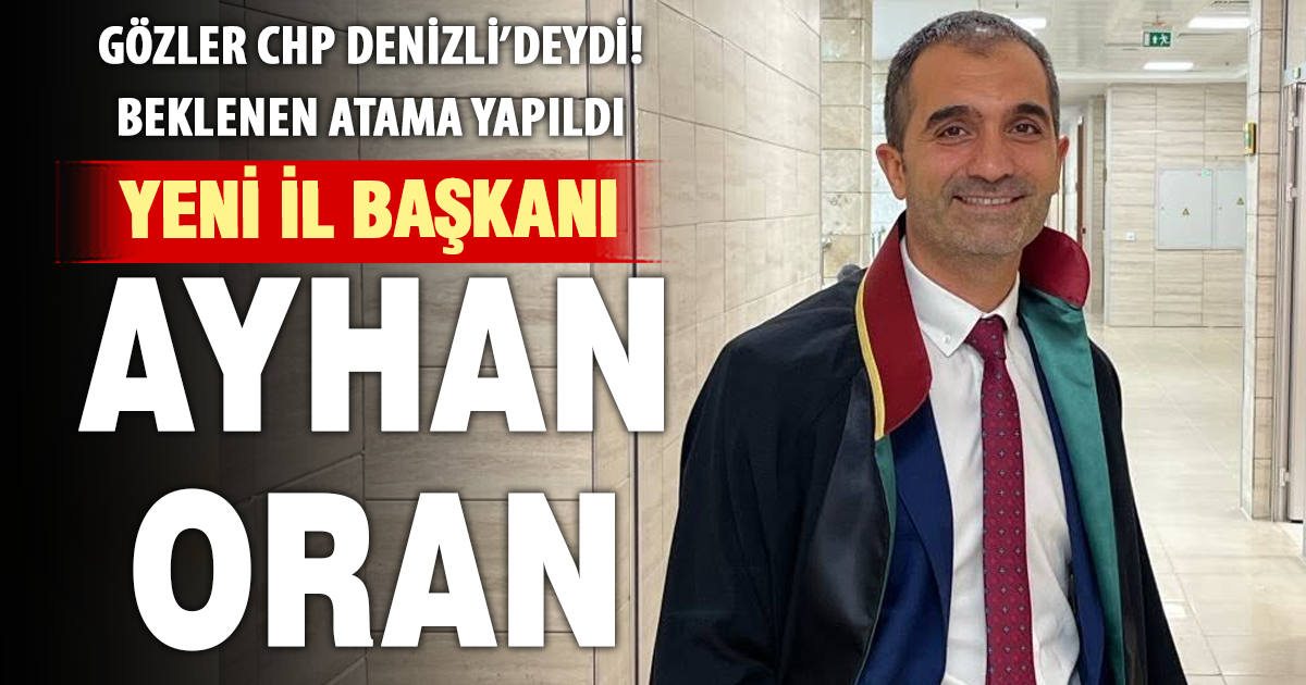 CHP Denizli’de yeni İl Başkanı Ayhan Oran oldu