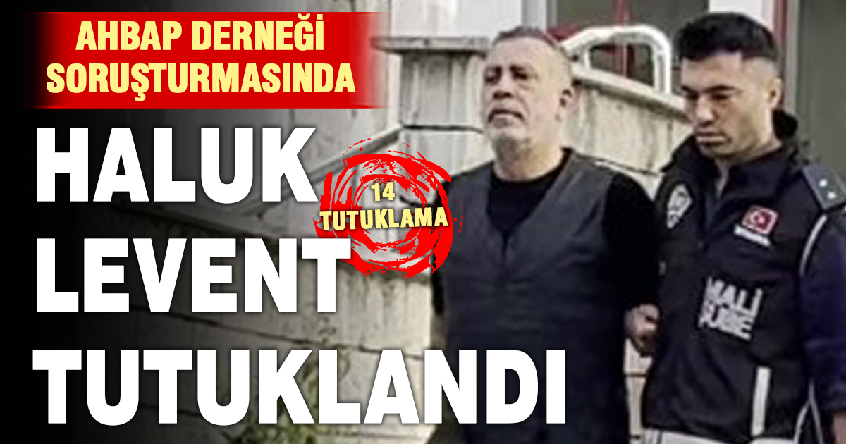 Ahbap Derneği soruşturmasında Haluk Levent tutuklandı