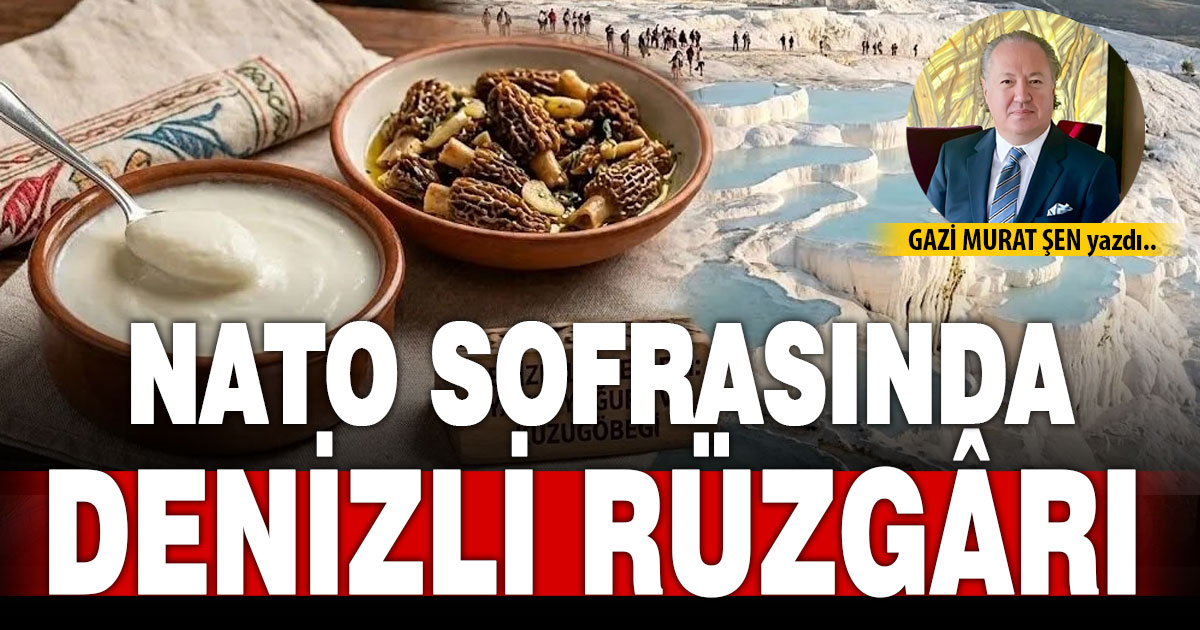 NATO SOFRASINDA DENİZLİ RÜZGÂRI