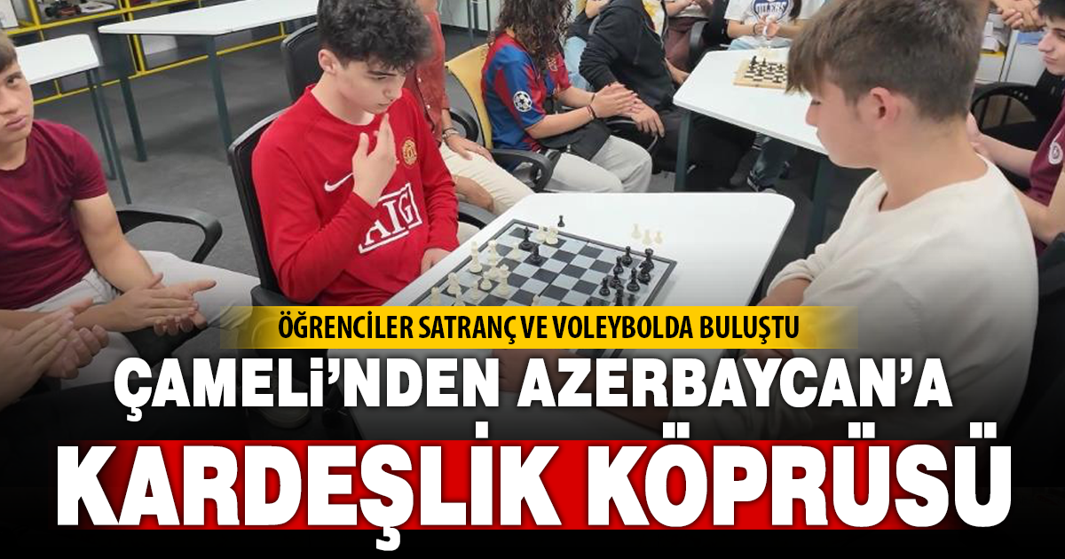 Çamelili öğrenciler Azerbaycanlı kardeşleriyle buluştu 