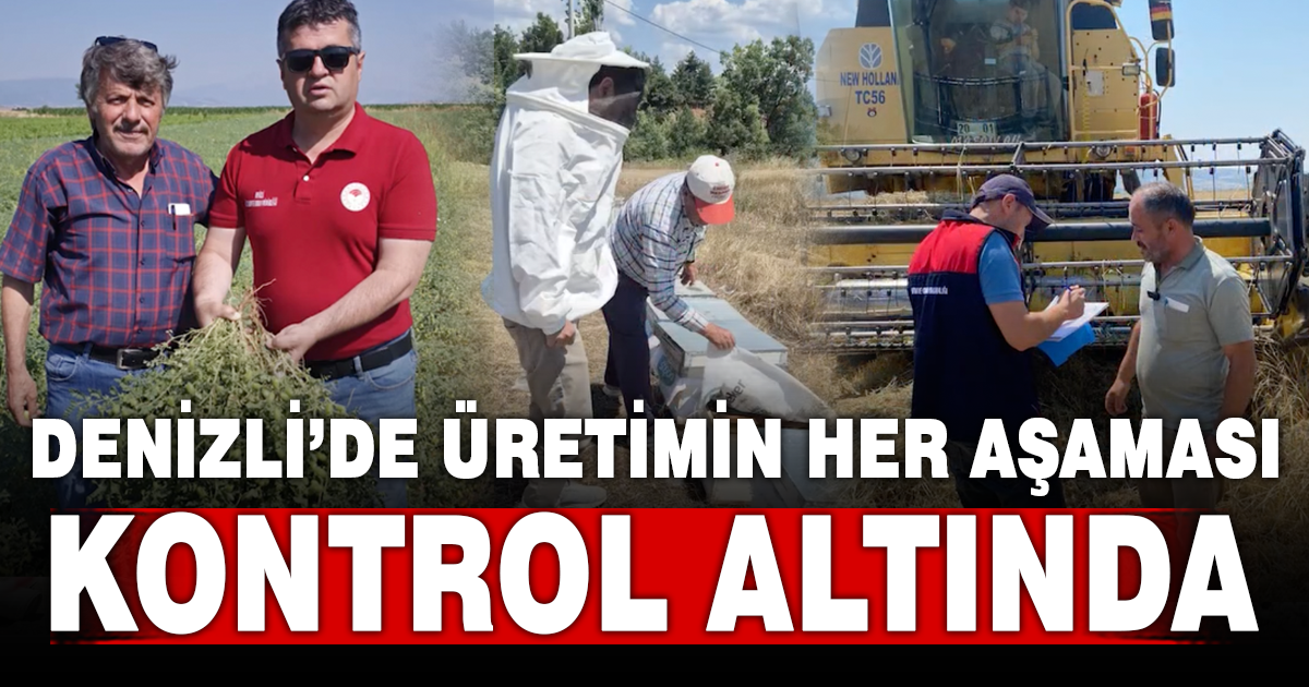 Denizli'de üretimden sofraya sıkı denetim