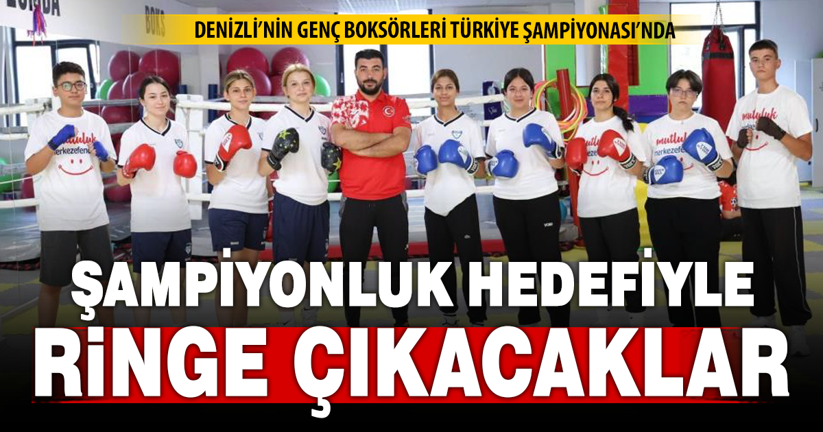 Denizlili boksörler Türkiye Yıldızlar Boks Şampiyonası’nda mücadele edecek 