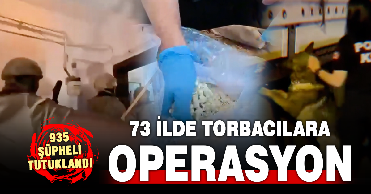 73 İlde uyuşturucu operasyonu: 935 tutuklama