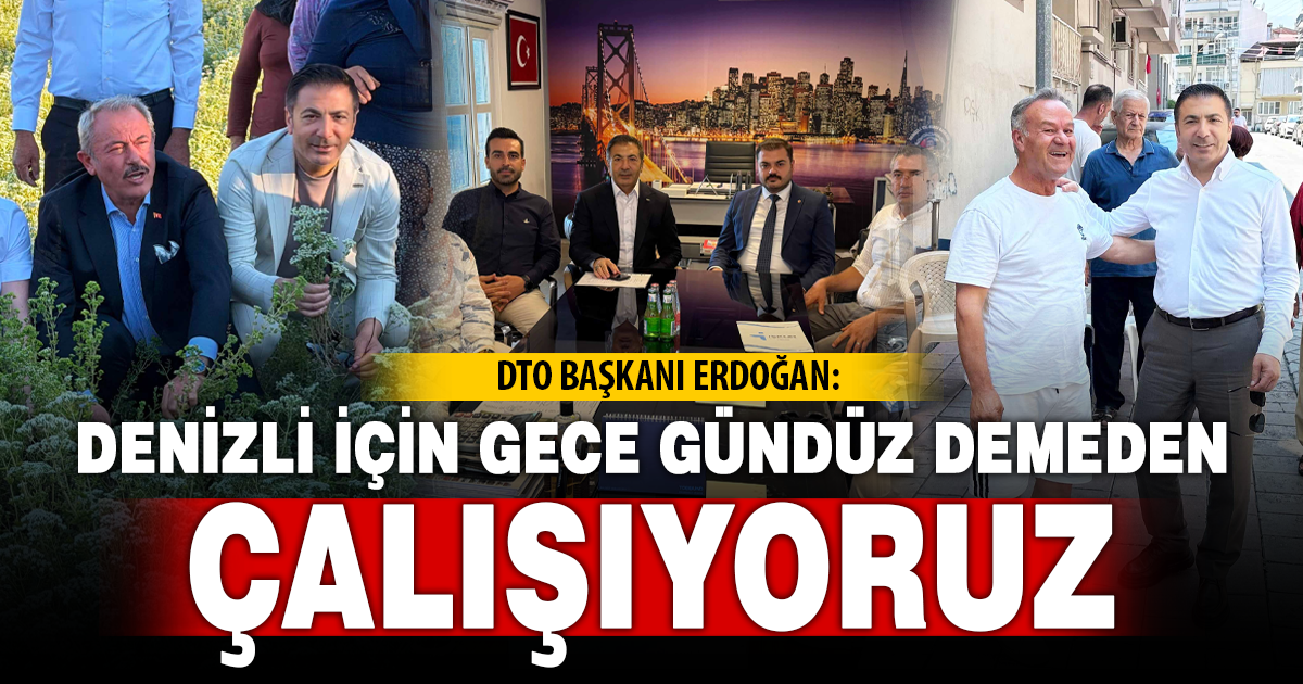DTO BAŞKANI UĞUR ERDOĞAN'DAN YOĞUN MESAİ