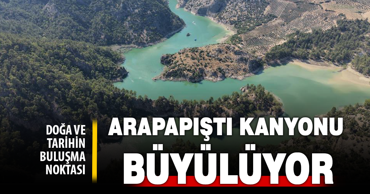Tarih ve Doğa, Arapapıştı Kanyonu'nda buluşuyor
