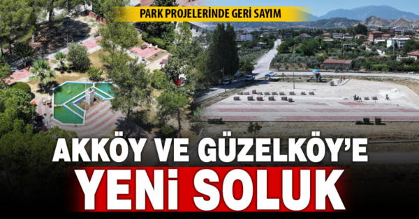 Akköy ve Güzelköy yeni yaşam alanlarına kavuşuyor