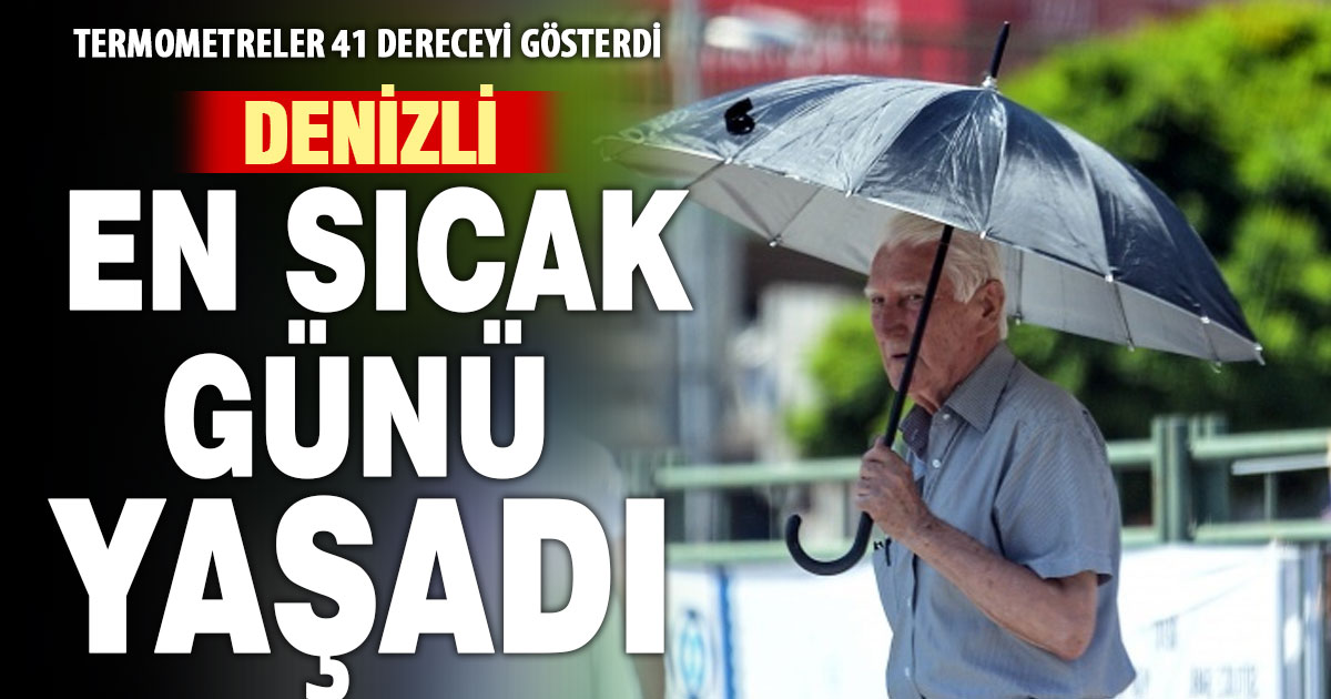 Denizli, yılın en sıcak gününü yaşadı